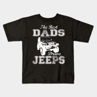 The Best Dads Drive Jeeps father's day gift Jeep papa jeep father jeep dad jeep men Kids T-Shirt